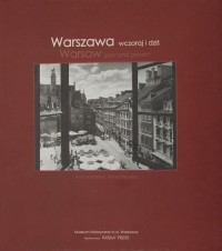 Image of Warszawa - wczoraj i dziś = Warsaw past and present / Anna Topolska