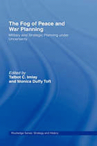 Image of The fog of peace and war planning : military and strategic planning under uncertainty.