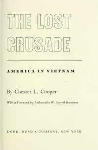 Image of The Lost Crusade : America in Vietnam / by Chester L. Cooper ; With a foreword by W. Averell Harriman