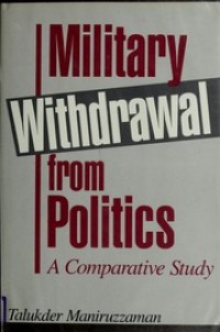 Image of Military Withdrawal from Politics : a comparative study.