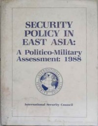 Image of Security Policy In East Asia : A Politico - Military Assessment : 1988.