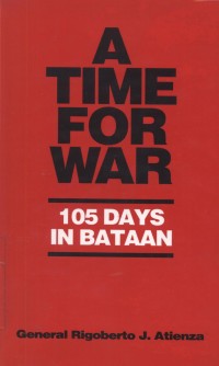 Image of A time for war : 105 days in Bataan.