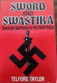 Image of Sword and swastika : Generals and Nazis in the Third Reich / Telford Taylor